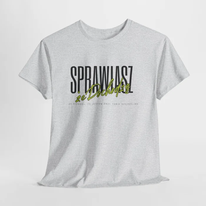 T-shirt z nadrukiem Sprawiasz źe Dochodzę do wniosku